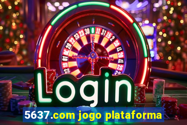 5637.com jogo plataforma